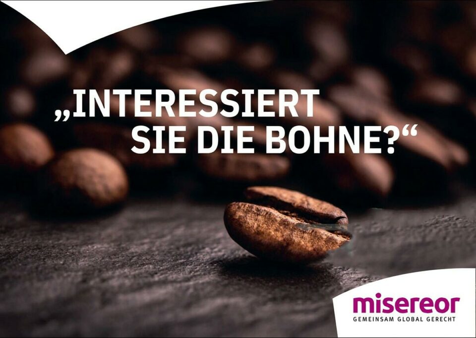 Misereor – Interessiert Sie die Bohne