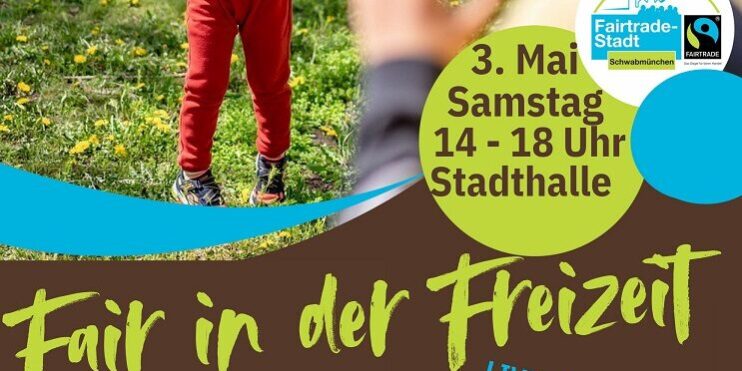 Flyer Fair Trade Tag_ausschn3.1 Fairtrade Tag Schwabmünchen, Samstag 03. Mai 2025