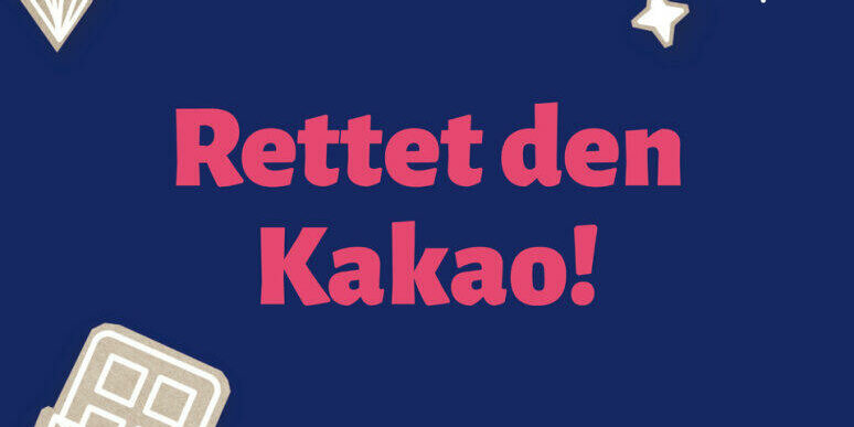 Rettet den Kakao!