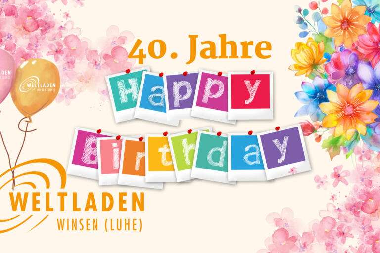 40 jahre 40 Jahre Weltladen Winsen, buntes Bild mit Blumen und Ballons